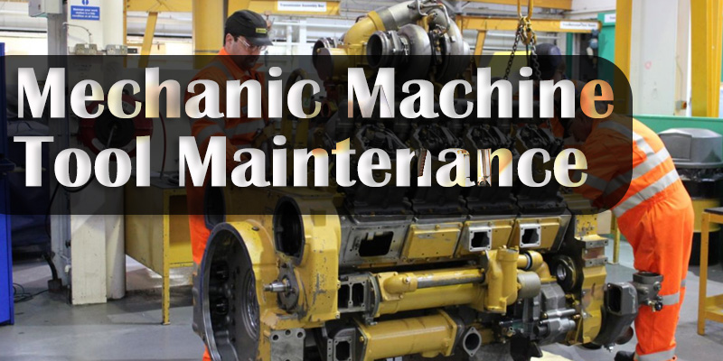 Mechanic Machine Tools Maintenance